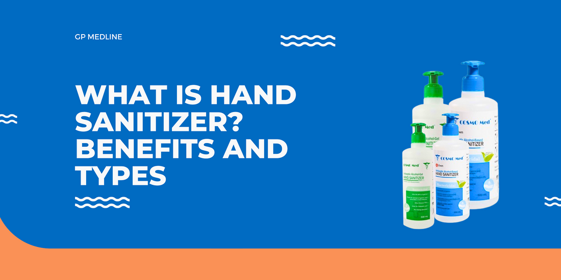 What is Hand Sanitizer? Benefits and Types